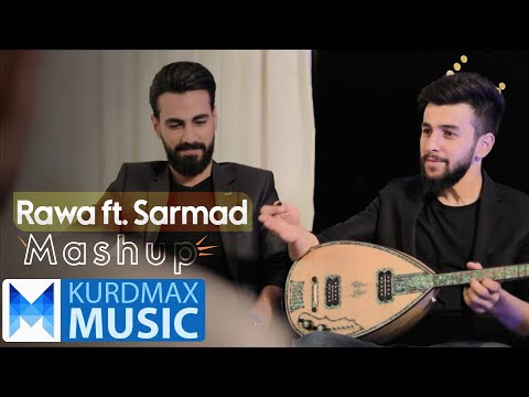 Rawa Ft Sarmad Mashup ڕەوا و سەرمەد مەشاپ