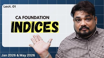 Indices CA Foundation Lecture 1 | CA Foundation May 2026 & Jan 2026