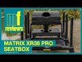 Matrix XR36 Pro Seatbox