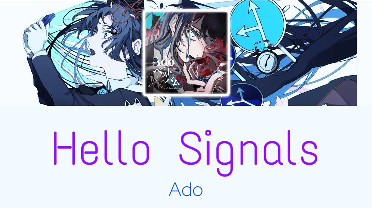 ￼ “Hello Signals” By: Ado Music Lyric Video 