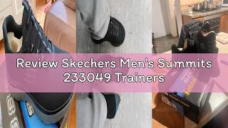 Review Skechers Men's Summits 233049 Trainers Review Skechers Men's Summits 233049 Trainers