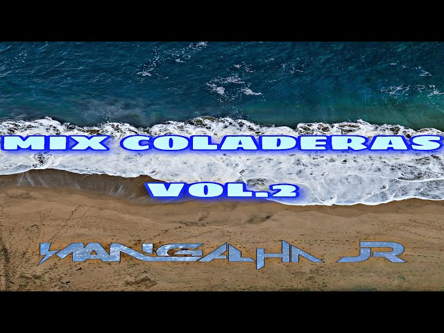 As Melhores Coladeiras / Koladera Mix Vol.2 DJ MANGALHA JR class=