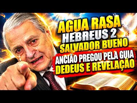 CCB-AGUA RASA -HEBREUS 2 =SALVADOR BUENO ANCIÃO PREGOU PELA GUIA D EDEUS E REVELAÇÃO#ccb #ccbhinos
