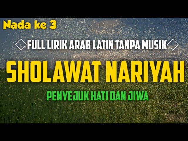 Puji pujian Sholawat Nariyah tanpa musik full lirik arab class=