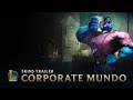 Corporate Mundo | Skins Trailer - League of Legends