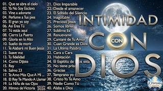 INTIMIDAD CON DIOS - MÚSICA CRISTIANA PARA LA ADORACIÓN Y ALABANZA 2026 - TIEMPO DE ORACIÓN