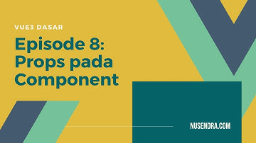 Vue 3 Dasar #8: Props pada Component - Indonesian