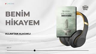 Benim Hikayem, Hilal ALTINDİŞ 8/26 - Allah’tan Alacaklı