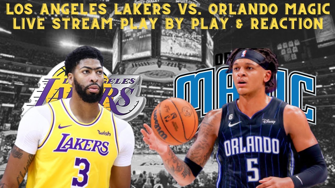 LIVE* NBA Los Angeles Lakers VS Orlando Magic Play By Play and Reaction! 
