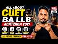 All About CUET BALLb Admission 2027 | Eligibility, Syllabus, Cutoff, Admission Process