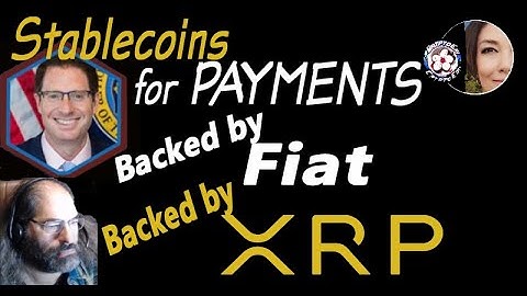 Explanation Brian Brooks Stablecoins, Polysign & Ripple David Schwartz XRP Backed Digital Payments