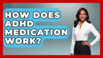 How Does ADHD Medication Work? - Anthropology Insights