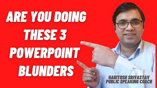 Are you doing these 3 PowerPoint blunders