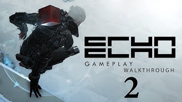 ECHO Walkthrough Part 2 - PC Gameplay 1080p (No Commentary)