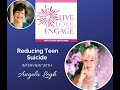 Angela Legh - A Novel Approach to Reducing Teen Suicide | Live. Love. Engage.