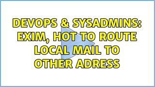 DevOps & SysAdmins: Exim, hot to route local mail to other adress