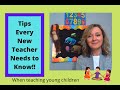 Tips every new teacher needs to know when teaching young children