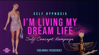 i'm living my dream life (self concept rampage)