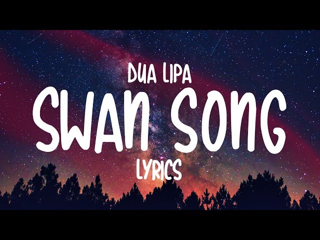 Dua Lipa - Swan Song (Lyrics) class=