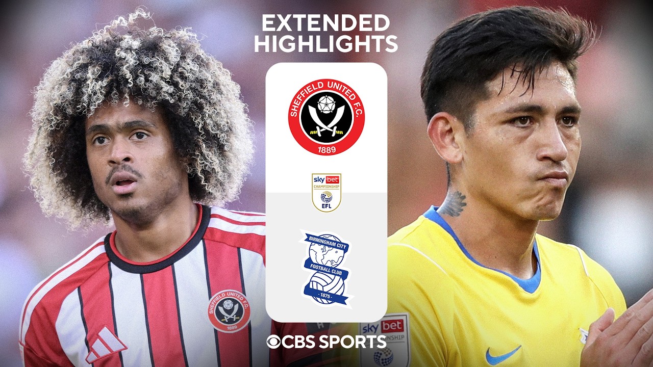 Sheffield United vs. Birmingham City: Extended Highlights | EFL Championship | CBS Sports