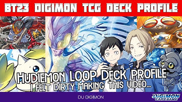 I Felt Dirty Making This Video... // BT23 Hudiemon Loop Deck Profile