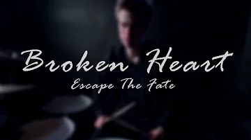 Escape The Fate - Broken Heart | Drum Cover