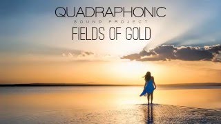 Quadraphonic Sound Project - Fields of Gold (Sting Cover)