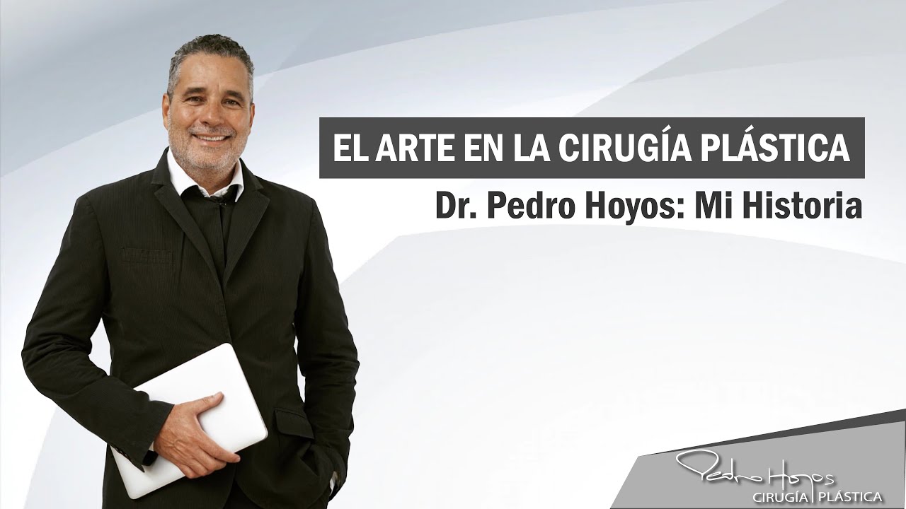 El arte en la cirugía plástica / Dr. Pedro Hoyos Mi historia YouTube