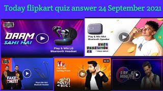 Today flipkart quiz answer September 24, 2021