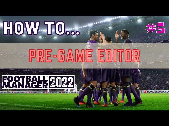 What is the Football Manager Pre-Game Editor and How do I use it