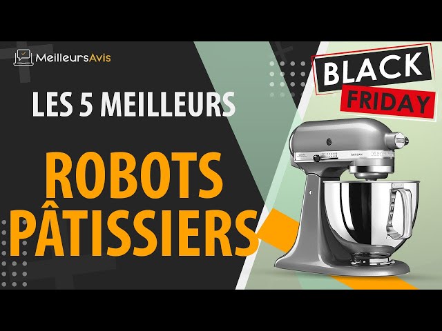 🚩 MEILLEUR ROBOT PÂTISSIER - Black Friday 2022 (Comparatif & Guide  d'achat) - YouTube