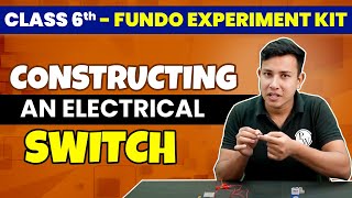 Constructing an Electrical Switch || FUNDO - Experiment Kit ?