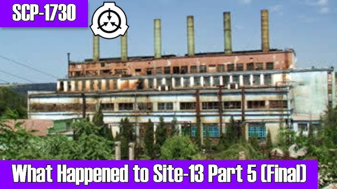 XI - Justice: SCP-1730 - What Happened to Site-13?