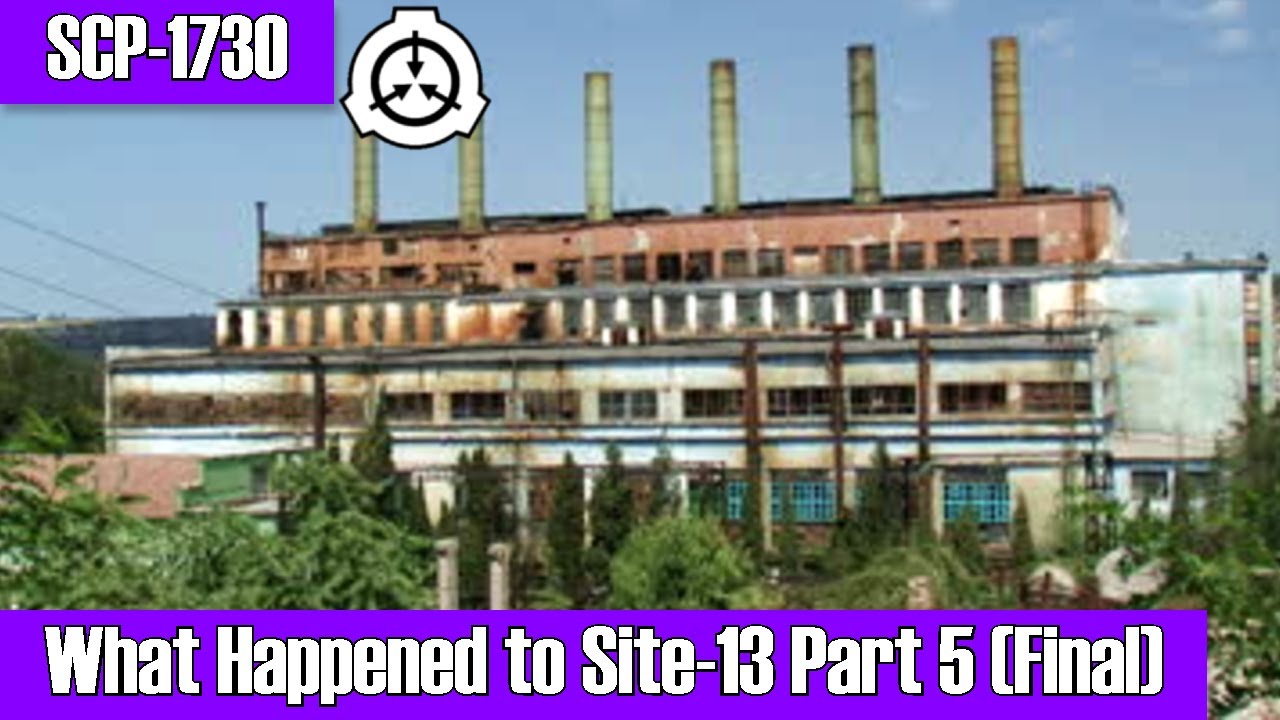 SCP-1730: What Happened to Site 13? #001