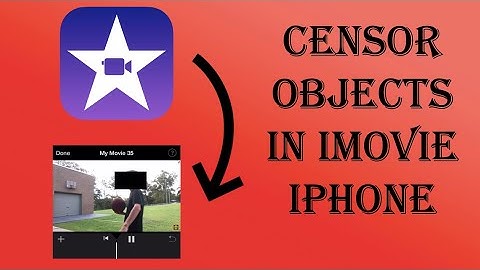 How to censor on iMovie iPhone/iPad