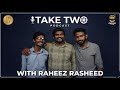 Podcast With Raheez Rasheed | Vala Movie Associate Cameraman | Vala Movie | Take Two Podcast Ep - 03
