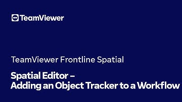 TeamViewer Frontline Spatial: Spatial Editor: Adding an Object Tracker to a Workflow