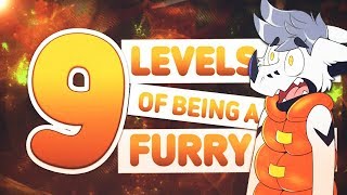 THE 9 LEVELS OF BEING A FURRY