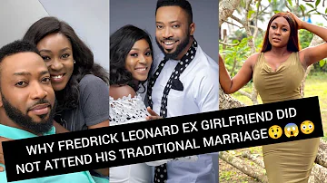 WHY FREDRICK Leonard EX GIRLFRIEND did NOT ATTEND HIS traditional MARRIAGE 😲😳😱