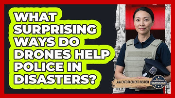 What Surprising Ways Do Drones Help Police In Disasters? - Law Enforcement Insider