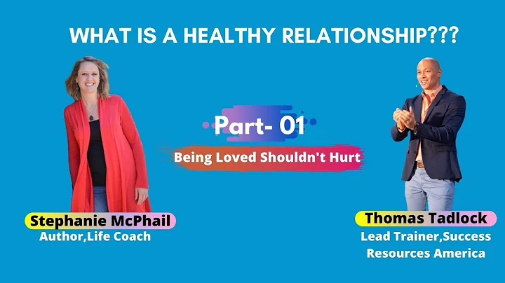 What is a Healthy Relationship |  Stephanie McPhai...