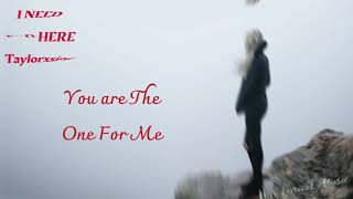 Taylorxsing - I Need You Here (Lyrics)