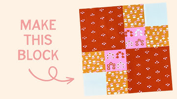 How to Sew a Four Patch Quilt Block - Autumn Tints!