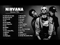 Nirvana All Songs New | Nirvana Top Hits 2017 {New Cover}