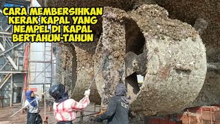 Inilah Yang Terjadi Jika Kapal Bertahun-Tahun Tidak Dibersihkan, Proses Membersihkan Kerak Kapal