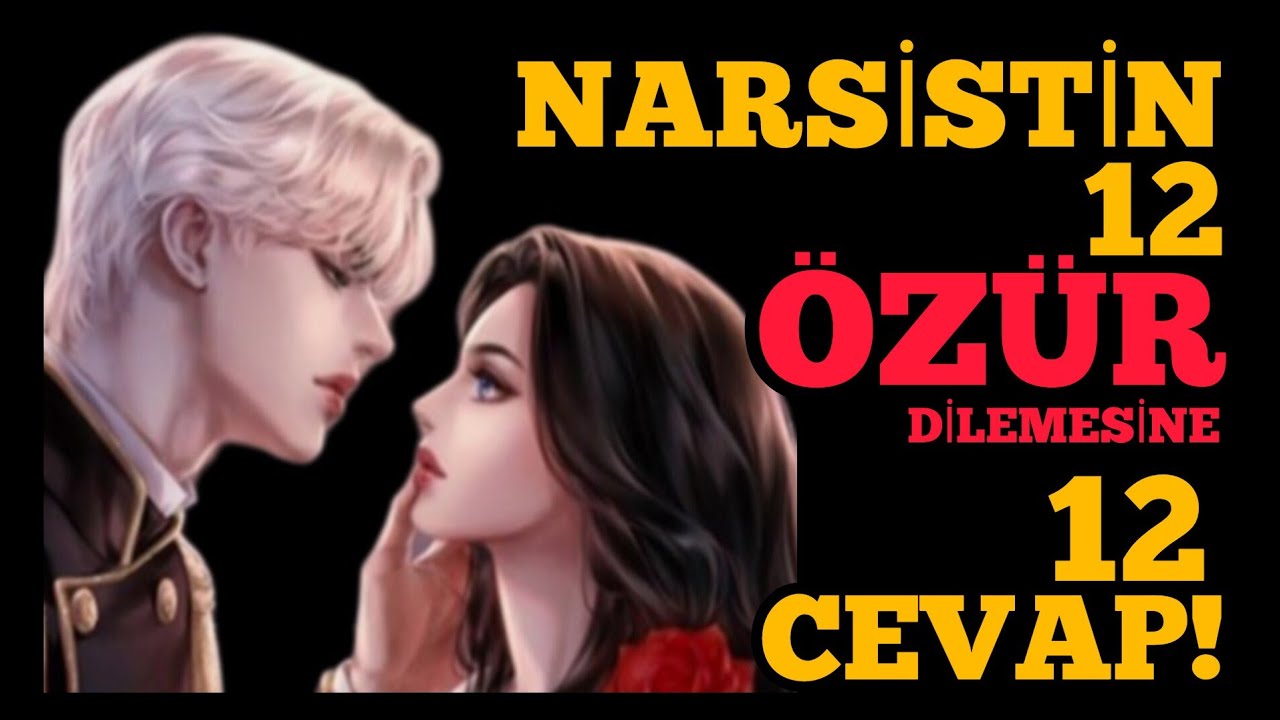 NARSİSTİN ÖZÜR DİLEMESİNE ANLAMA GELİYOR VE NASIL CEVAP VERİLİR!! | Sakince izle...