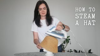 HOW TO steam and starch raffia bucket hat