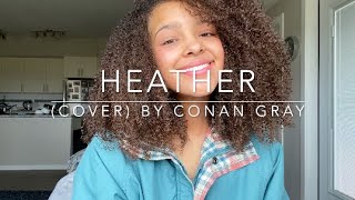 Heather (cover) By Conan Gray chords