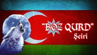 ♪ 🇦🇿 «BOZ QURD» Şeiri ● AZƏRBAYCAN TÜRKLƏRİ. (Yazılı) 1080p ᴴᴰ QUZEY AZƏRBAYCAN! TÜRKELAY 𐱅𐰈𐰼𐰚 ☾✵