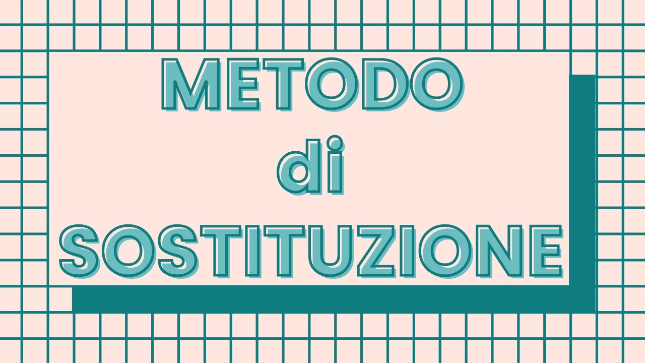 Metodo di sostituzione sistemi lineari